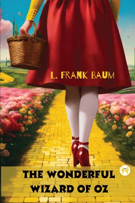 The Wonderful Wizard of Oz - Baum, L Frank