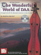 The Wonderful World of Daa: Arrangements for the Mountain Dulcimer in Daa Tuning