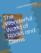 The Wonderful World of Rocks and Gems