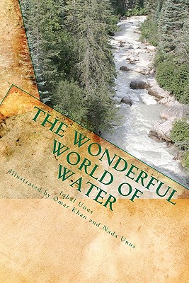 The Wonderful World of Water - Unus, Iqbal J