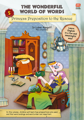 The Wonderful World of Words: Princess Preposition to the Rescue: Volume 5 - Alsagoff, Lubna