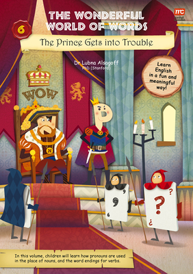 The Wonderful World of Words: The Prince Gets Into Trouble: Volume 6 - Alsagoff, Lubna