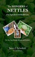 The Wonders of Nettles: Free 'Superfood' and Health Care for You, Pets, and Gardens
