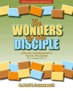 The Wonders of the Disciple, Part 1 - Jerusalem (Acts 1-7): A Discovery Learning Approach to The Acts of the Apostles