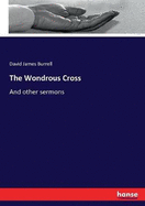 The Wondrous Cross: And other sermons