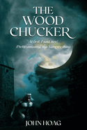 The Wood Chucker: At first, I said, hey! Pretty amazing, this Vampire thing.