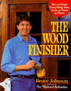 The Wood Finisher - Johnson, Bruce