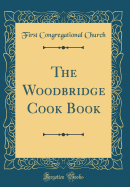 The Woodbridge Cook Book (Classic Reprint)