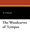 The Woodcarver of 'Lympus