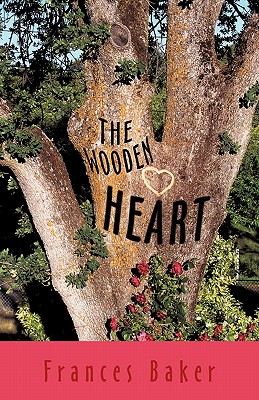 The Wooden Heart - Baker, Frances