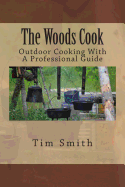 The Woods Cook: Outdoor Cooking with a Professional Guide