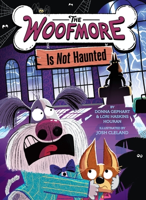 The Woofmore Is Not Haunted (the Woofmore #2) - Gephart, Donna, and Houran, Lori Haskins