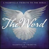 The Word: A Nashville Tribute to the Bible - Nashville Tribute Band