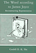 The Word According to James Joyce: Reconstructing Representation