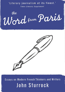 The Word from Paris: Essays on Modern French Thinkers and Writers