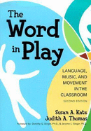 The Word in Play: Language, Music, and Movement in the Classroom