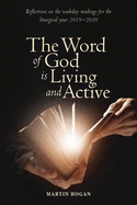 The Word of God is Living and Active: Reflections on the Weekday Readings for Liturgical Year 2019/20