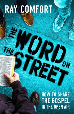 The Word on the Street: How to Share the Gospel in the Open Air - A Living Waters Film