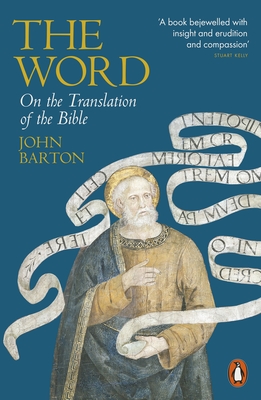 The Word: On the Translation of the Bible - Barton, John, Dr.