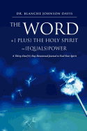 The Word +{ plus} The Holy Spirit ={equals}POWER