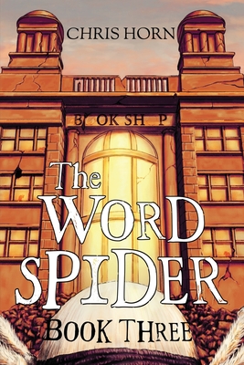 The Word Spider: Book 3 - Horn, Chris, and Burke, Debbie (Editor)