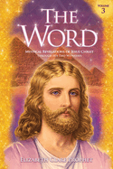 The Word Volume 3: 1973-1976: Mystical Revelations of Jesus Christ Through His Two Witnesses