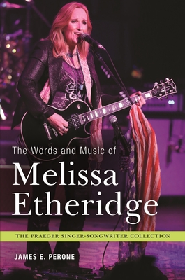 The Words and Music of Melissa Etheridge - Perone, James E.