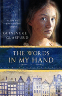 The Words In My Hand: a novel of 17th century Amsterdam and a woman hidden from history