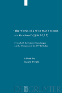 "The Words of a Wise Man's Mouth are Gracious" (Qoh 10,12): Festschrift for Gnter Stemberger on the Occasion of his 65th Birthday