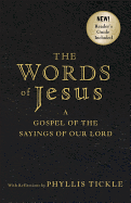 The Words of Jesus: A Gospel of the Sayings of Our Lord with Reflections