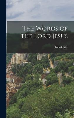 The Words of the Lord Jesus - Stier, Rudolf
