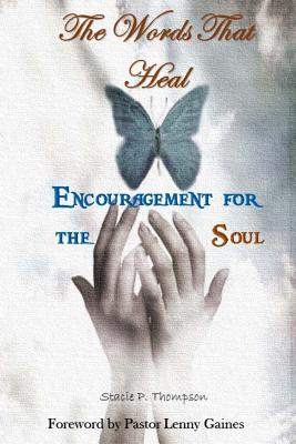 The words that heal: encouragement for the soul - Thompson, Stacie P