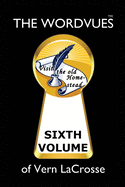 The Wordvues of Vern LaCrosse: Sixth Volume