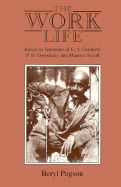 The Work Life: Based on Teachings of G.I. Gurdjieff, P.D. Ouspensky, and Maurice Nicoll - Pogson, Beryl