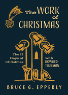The Work of Christmas: The 12 Days of Christmas with Howard Thurman