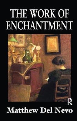 The Work of Enchantment - Del Nevo, Matthew (Editor)