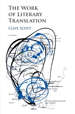 The Work of Literary Translation - Scott, Clive