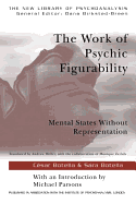 The Work of Psychic Figurability: Mental States Without Representation