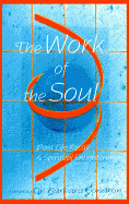 The Work of the Soul: Past Life Recall and Spiritual Enlightenment