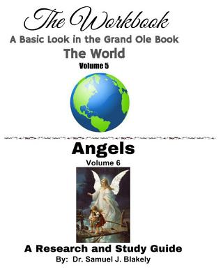 The Workbook, A Basic Look in the Grand Ole Book: The World/Angels - Blakely, Samuel James