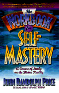 The Workbook for Self-mastery: Course of Study on the Divine Reality