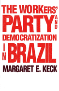 The Workers Party and Democratization in Brazil