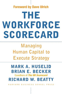 The Workforce Scorecard: Managing Human Capital to Execute Strategy