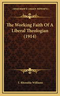 The Working Faith of a Liberal Theologian (1914)