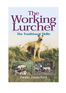 The Working Lurcher: The Traditional Skills