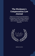The Workmen's Compensation Law Journal: Reports of All Decisions Rendered in Compensation and Federal Employers' Liability Cases in the Federal Courts and in the State Appellate Courts, Volume 6