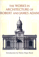 The Works in Architecture of Robert and James Adam