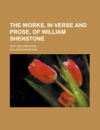 The Works, in Verse and Prose, of William Shenstone: With Decorations