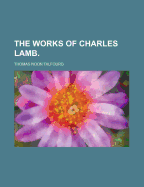 The Works of Charles Lamb.