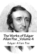 The Works of Edgar Allan Poe ? Volume 4